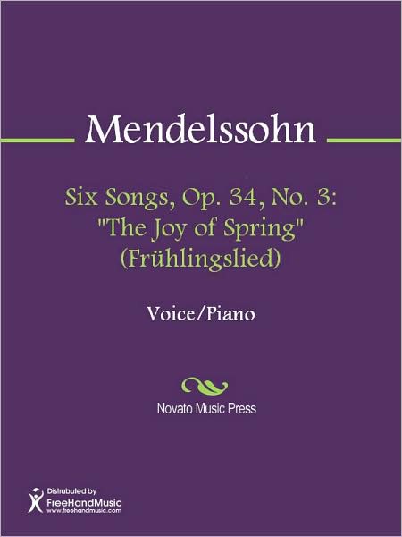 Six Songs, Op. 34, No. 3: "The Joy of Spring" (Fruhlingslied)