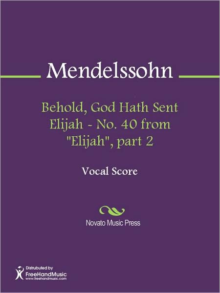 Behold, God Hath Sent Elijah - No. 40 from "Elijah", part 2