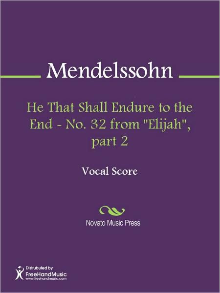 He That Shall Endure to the End - No. 32 from "Elijah", part 2