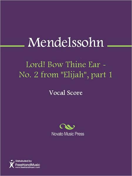 Lord! Bow Thine Ear - No. 2 from "Elijah", part 1