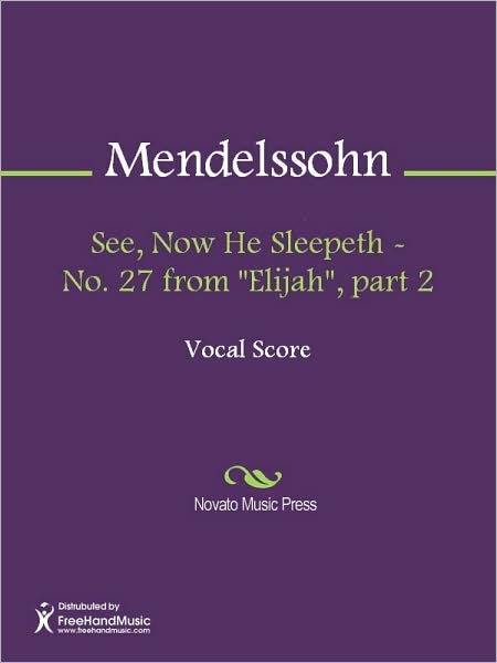 See, Now He Sleepeth - No. 27 from "Elijah", part 2