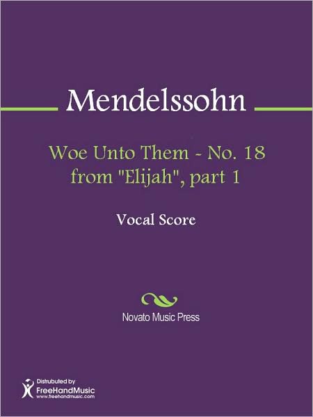 Woe Unto Them - No. 18 from "Elijah", part 1