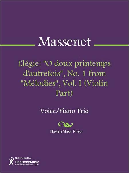 Elegie: "O doux printemps d'autrefois", No. 1 from "Melodies", Vol. I (Violin Part)
