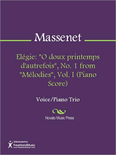 Elegie: "O doux printemps d'autrefois", No. 1 from "Melodies", Vol. I (Piano Score)