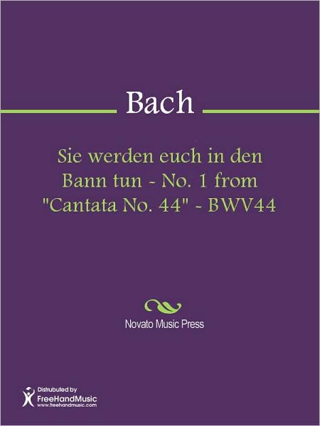 Sie werden euch in den Bann tun - No. 1 from "Cantata No. 44" - BWV44