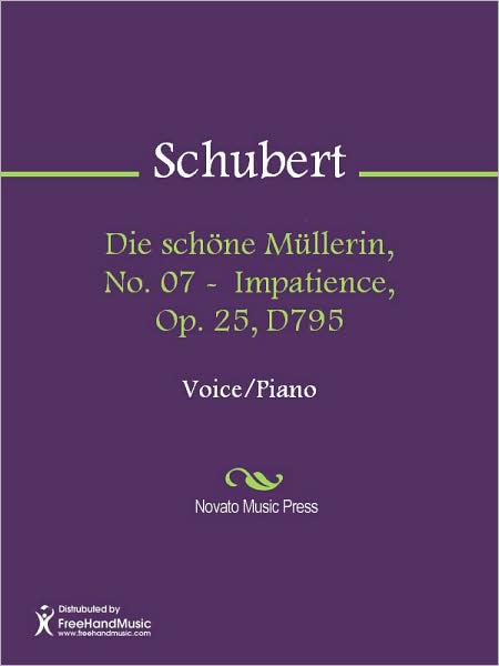 Die schone Mullerin, No. 07 - Impatience, Op. 25, D795