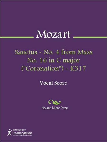 Sanctus - No. 4 from Mass No. 16 in C major ("Coronation") - K317