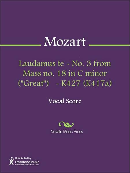 Laudamus te - No. 3 from Mass no. 18 in C minor ("Great") - K427 (K417a)