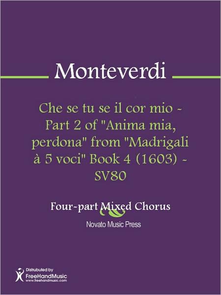 Che se tu se il cor mio - Part 2 of "Anima mia, perdona" from "Madrigali a 5 voci" Book 4 (1603) - SV80