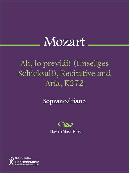 Ah, lo previdi! (Unsel'ges Schicksal!), Recitative and Aria, K272