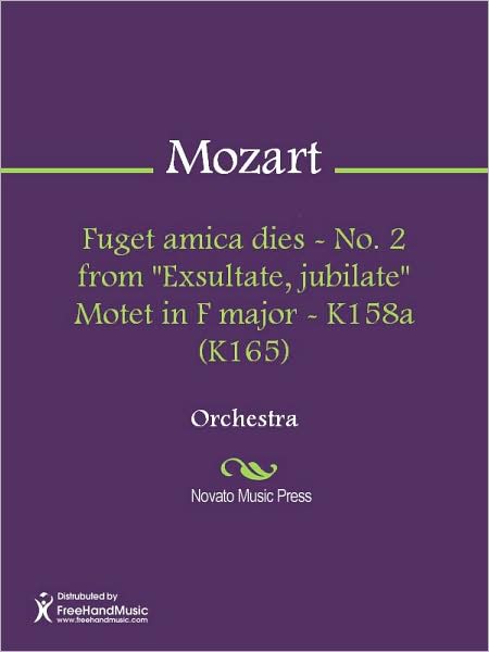 Fuget amica dies - No. 2 from "Exsultate, jubilate" Motet in F major - K158a (K165)