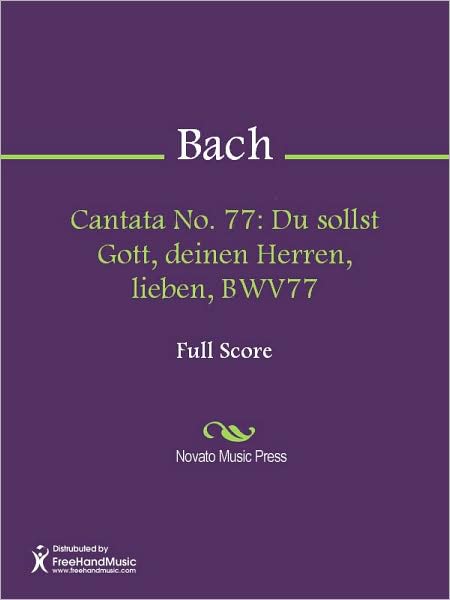 Cantata No. 77: Du sollst Gott, deinen Herren, lieben, BWV77