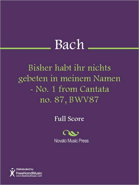 Bisher habt ihr nichts gebeten in meinem Namen - No. 1 from Cantata no. 87, BWV87