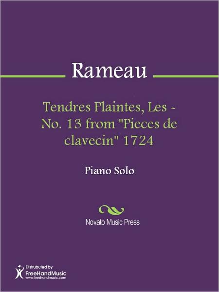 Tendres Plaintes, Les - No. 13 from "Pieces de clavecin" 1724