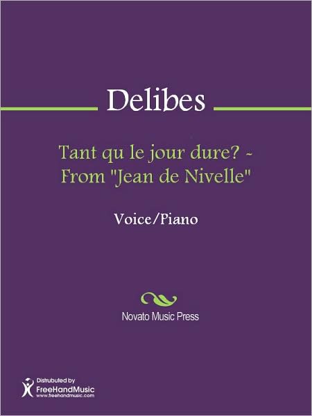 Tant qu le jour dure? - From "Jean de Nivelle"