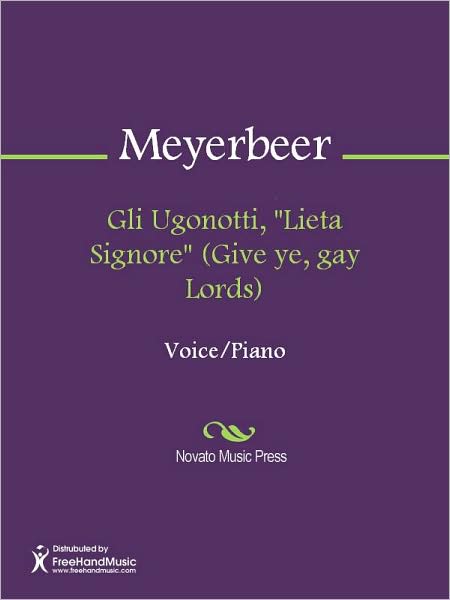 Gli Ugonotti, "Lieta Signore" (Give ye, gay Lords)