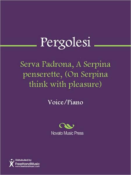 Serva Padrona, A Serpina penserette, (On Serpina think with pleasure)