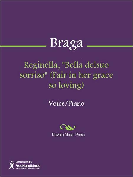 Reginella, "Bella delsuo sorriso" (Fair in her grace so loving)