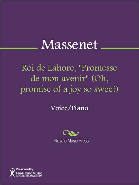 Roi de Lahore, "Promesse de mon avenir" (Oh, promise of a joy so sweet)