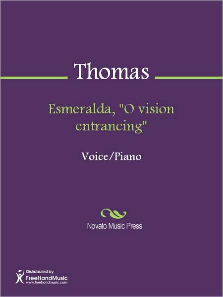 Esmeralda, "O vision entrancing"