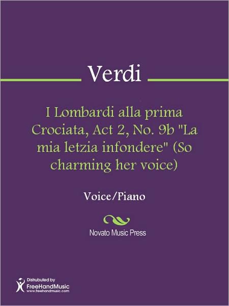 I Lombardi alla prima Crociata, Act 2, No. 9b "La mia letzia infondere" (So charming her voice)