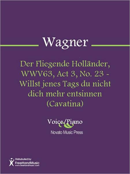Der Fliegende Hollander, WWV63, Act 3, No. 23 - Willst jenes Tags du nicht dich mehr entsinnen (Cavatina)