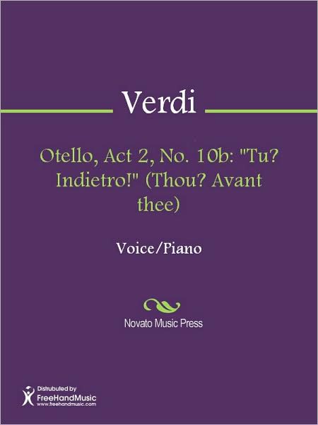 Otello, Act 2, No. 10b: "Tu? Indietro!" (Thou? Avant thee)