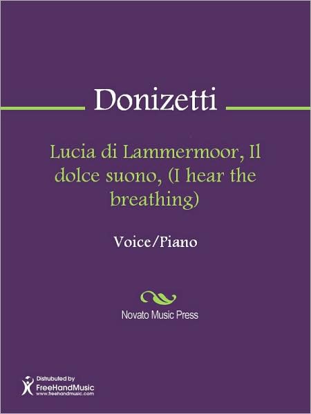 Lucia di Lammermoor, Il dolce suono, (I hear the breathing)