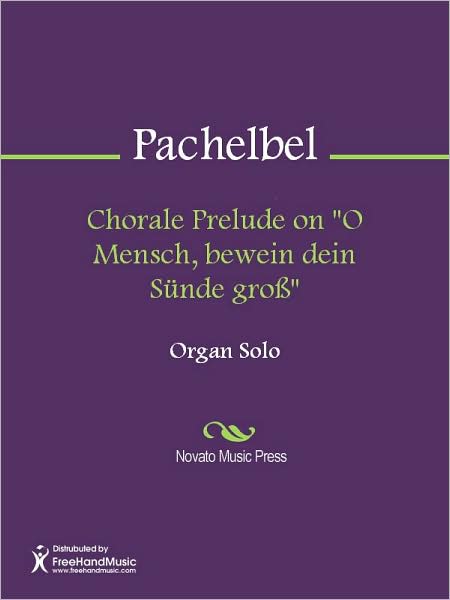 Chorale Prelude on "O Mensch, bewein dein Sunde gross"