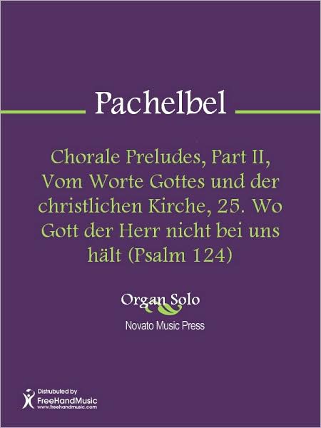 Chorale Preludes, Part II, Vom Worte Gottes und der christlichen Kirche, 25. Wo Gott der Herr nicht bei uns halt (Psalm 124)