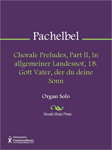 Chorale Preludes, Part II, In allgemeiner Landesnot, 18. Gott Vater, der du deine Sonn