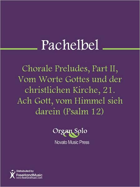 Chorale Preludes, Part II, Vom Worte Gottes und der christlichen Kirche, 21. Ach Gott, vom Himmel sieh darein (Psalm 12)