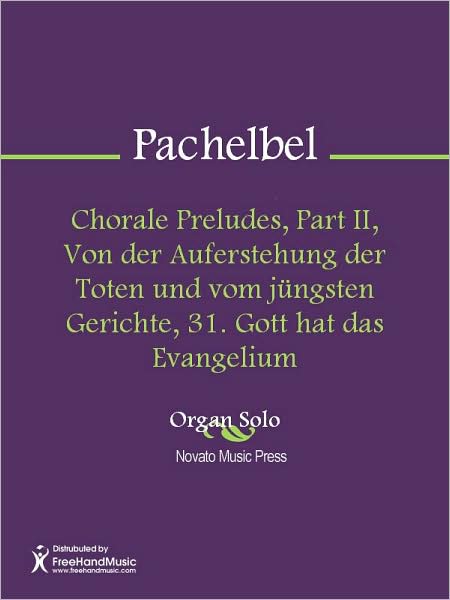Chorale Preludes, Part II, Von der Auferstehung der Toten und vom jungsten Gerichte, 31. Gott hat das Evangelium