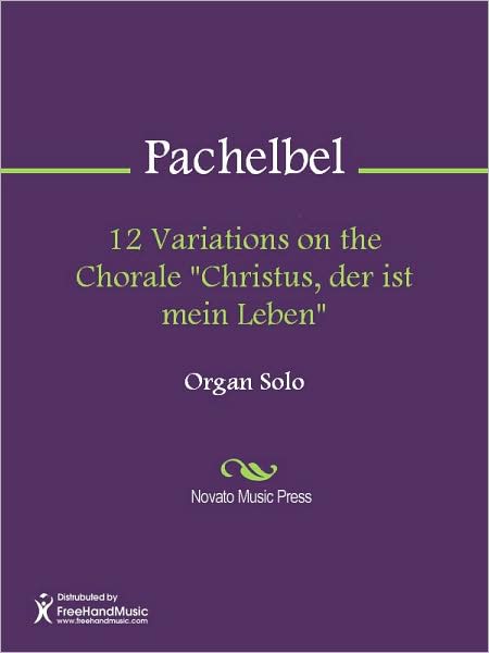 12 Variations on the Chorale "Christus, der ist mein Leben"