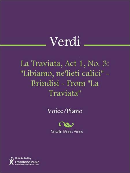 La Traviata, Act 1, No. 3: "Libiamo, ne'lieti calici" - Brindisi - From "La Traviata"