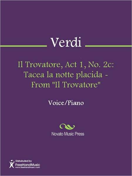 Il Trovatore, Act 1, No. 2c: Tacea la notte placida - From "Il Trovatore"