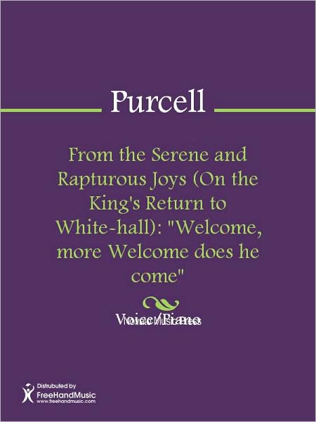 From the Serene and Rapturous Joys (On the King's Return to White-hall): "Welcome, more Welcome does he come"