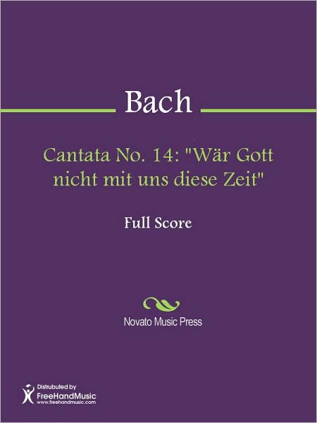 Cantata No. 14: "War Gott nicht mit uns diese Zeit"