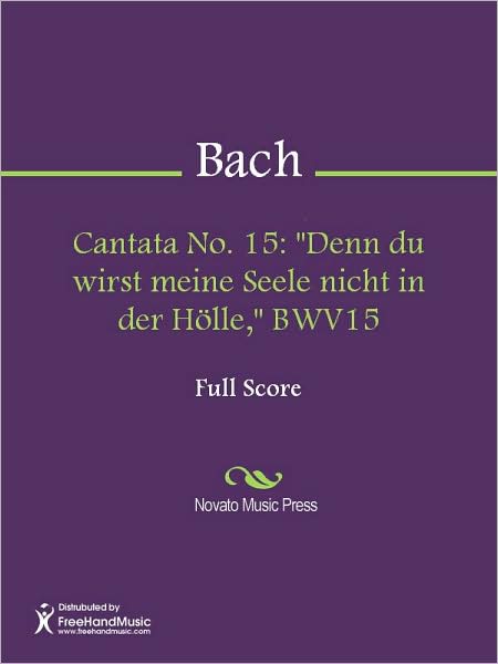 Cantata No. 15: "Denn du wirst meine Seele nicht in der Holle," BWV15