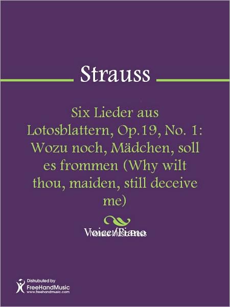 Six Lieder aus Lotosblattern, Op.19, No. 1: Wozu noch, Madchen, soll es frommen (Why wilt thou, maiden, still deceive me)