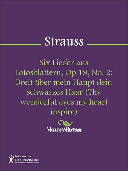Six Lieder aus Lotosblattern, Op.19, No. 2: Breit uber mein Haupt dein schwarzes Haar (Thy wonderful eyes my heart inspire)