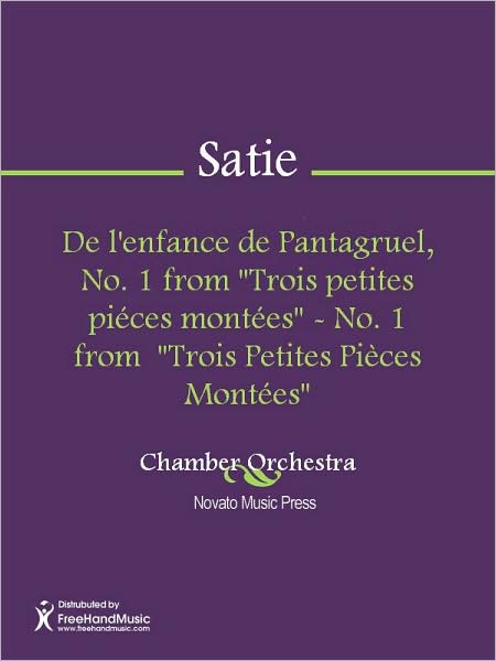 De l'enfance de Pantagruel, No. 1 from "Trois petites pieces montees" - No. 1 from "Trois Petites Pieces Montees"