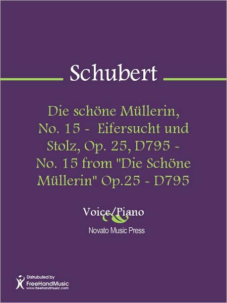 Die schone Mullerin, No. 15 - Eifersucht und Stolz, Op. 25, D795 - No. 15 from "Die Schone Mullerin" Op.25 - D795