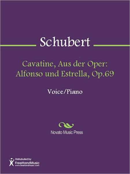Cavatine, Aus der Oper: Alfonso und Estrella, Op.69