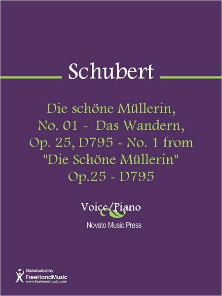 Die schone Mullerin, No. 01 - Das Wandern, Op. 25, D795 - No. 1 from "Die Schone Mullerin" Op.25 - D795