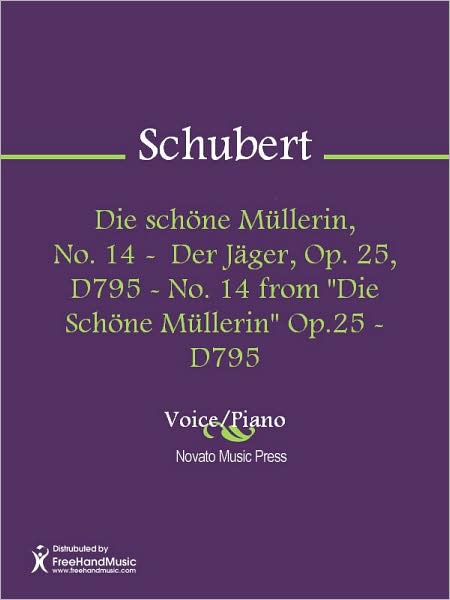Die schone Mullerin, No. 14 - Der Jager, Op. 25, D795 - No. 14 from "Die Schone Mullerin" Op.25 - D795