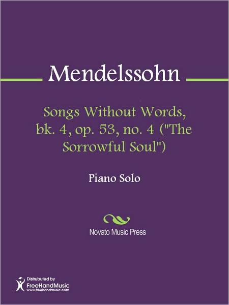 Songs Without Words, bk. 4, op. 53, no. 4 ("The Sorrowful Soul")
