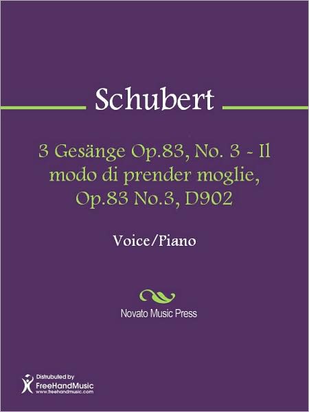 3 Gesange Op.83, No. 3 - Il modo di prender moglie, Op.83 No.3, D902