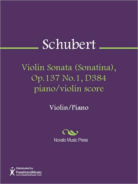Violin Sonata (Sonatina), Op.137 No.1, D384 piano/violin score