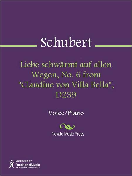 Liebe schwarmt auf allen Wegen, No. 6 from "Claudine von Villa Bella", D239